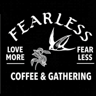 Fearless Coffee and Gathering